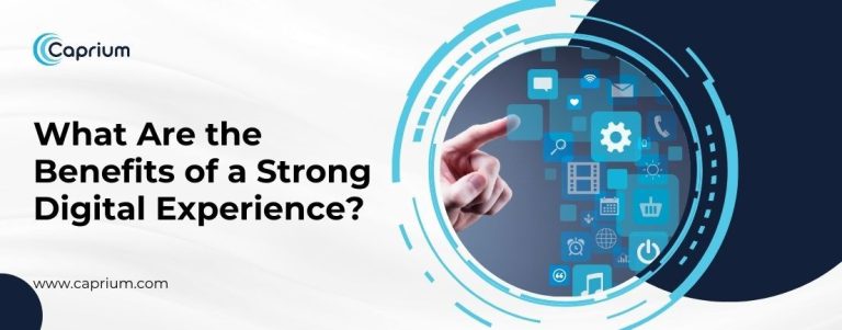 What-Are-the-Benefits-of-a-Strong-Digital-Experience